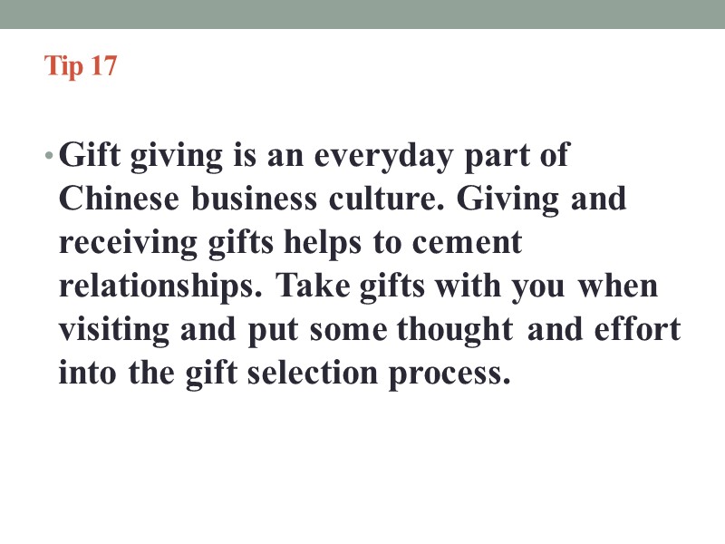 Tip 17   Gift giving is an everyday part of Chinese business culture.